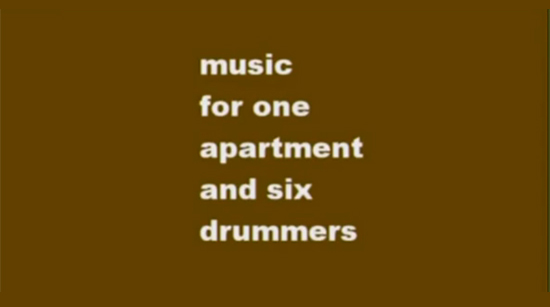 Music For One Apartment And Six Drummers